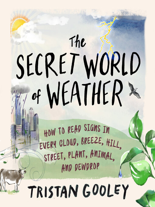 Title details for The Secret World of Weather by Tristan Gooley - Available